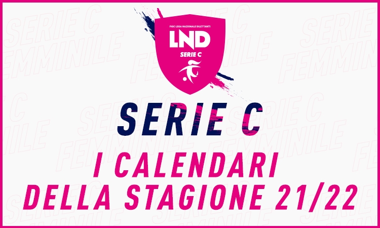 Serie C, i calendari della stagione 2021-2022