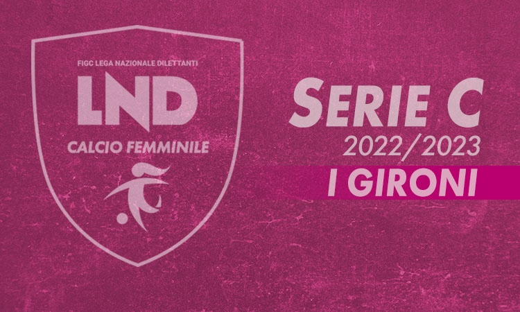 Serie C 2022/2023, ufficializzati i gironi della nuova stagione