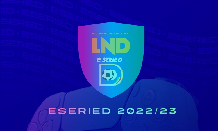  Svelati i nuovi 3 gironi della eSerieD 2022/23. Fischio d’inizio lunedì 5 dicembre alle ore 21.30