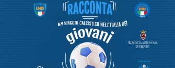 La Lega Nazionale Dilettanti racconta, un viaggio calcistico nell’Italia dei giovani