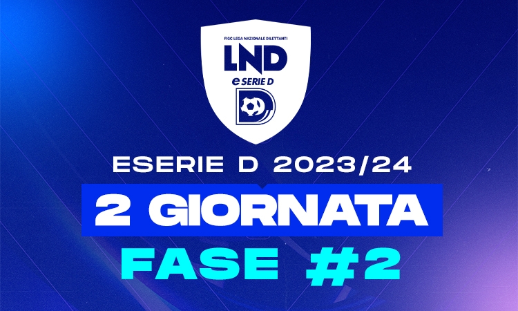 eSerieD 2023/2024: la seconda fase delle qualificazioni all’atto finale entra nel vivo. Tutto pronto per la seconda giornata