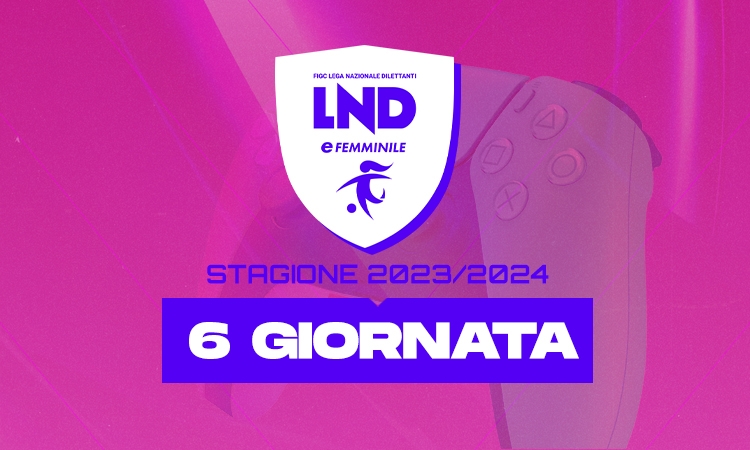 Questa sera la 6^ giornata del Campionato eFemminile 