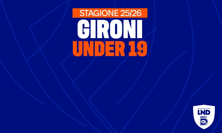 Juniores Under 19, i gironi e il regolamento del campionato 2025/2026