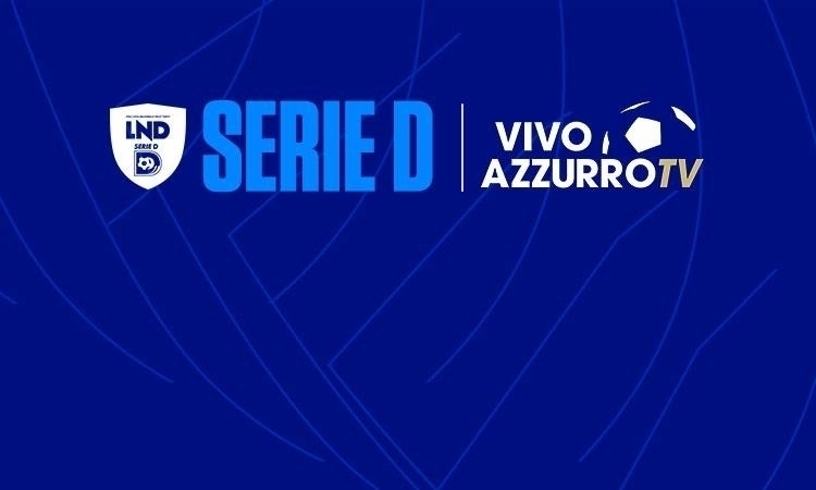 Serie D, cambia il palinsesto delle dirette di marzo su Vivo Azzurro Tv e YouTube LND